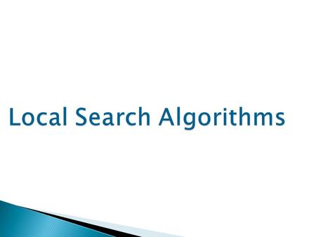 Local Search Algorithms.  involve finding a grouping, ordering, or assignment of a discrete set of objects which satisfies certain constraints  arise.