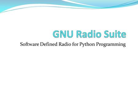 Software Defined Radio for Python Programming. A software-defined radio is a radio system which performs the required signal processing in software instead.