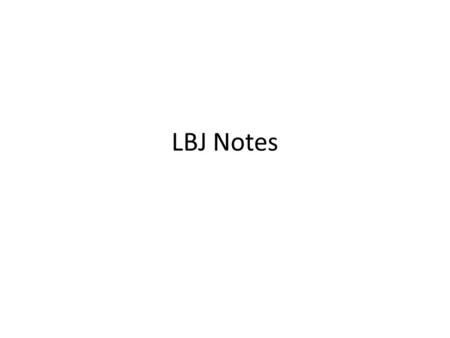 LBJ Notes. Tet Offensive 1968 One of the largest offensives in VN war North (Viet Cong) uses surprise attacks against the south US and South Vietnamese.