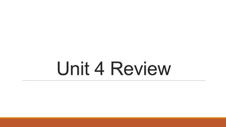 Unit 4 Review.