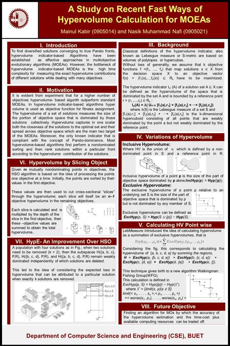 A Study on Recent Fast Ways of Hypervolume Calculation for MOEAs Mainul Kabir (0905014) and Nasik Muhammad Nafi (0905021) Department of Computer Science.