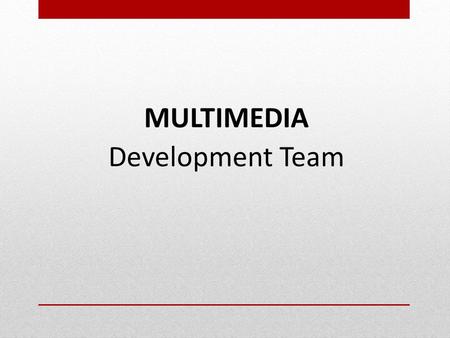 MULTIMEDIA Development Team.