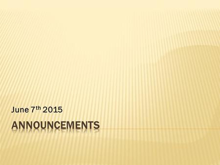 June 7 th 2015.  Please make sure to be ready for communion by:  1- Coming early…at least you attend the Gospel’s reading.  2- Being ready spiritually.