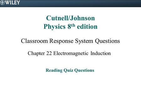 Cutnell/Johnson Physics 8th edition Reading Quiz Questions