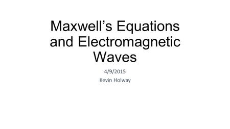 Maxwell’s Equations and Electromagnetic Waves