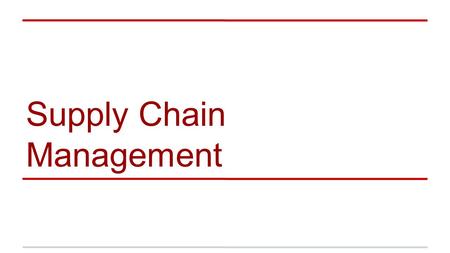 Supply Chain Management