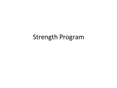 Strength Program. Roll of the dice 2.Gender  Odd # = male Even # = female 4.Sport  1= football, 2= basketball, 3 = baseball, 4 = tennis 5 = soccer,