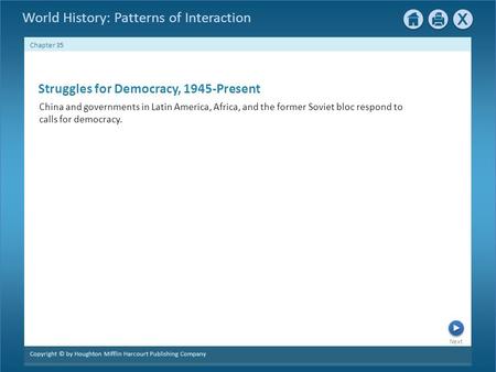 Next Chapter 35 Copyright © by Houghton Mifflin Harcourt Publishing Company World History: Patterns of Interaction China and governments in Latin America,