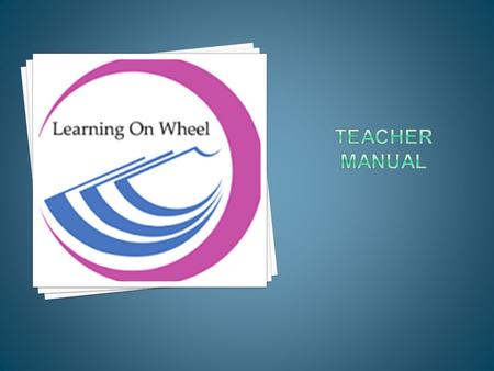  About learningonwheel.com platform  Mode of e-learning  learningonwheel.com meant for  Facilities provided by “learningonwheel.com”  How “learningonwheel.com”