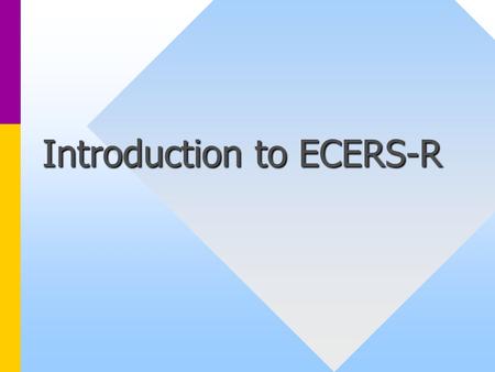 Introduction to ECERS-R