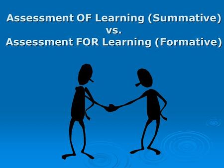 Assessment OF Learning (Summative) vs