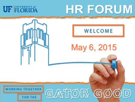 May 6, 2015. Agenda ePAF “2.0” Upgrade Careers at UF Perquisite Renewals Alternate Work Location Agreements HR-600 Renewals Position Updates Leadership.