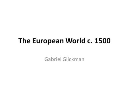 The European World c. 1500 Gabriel Glickman. Conrad Celtis (1459-1508)