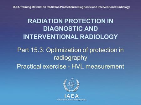 RADIATION PROTECTION IN DIAGNOSTIC AND INTERVENTIONAL RADIOLOGY