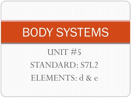 UNIT #5 STANDARD: S7L2 ELEMENTS: d & e