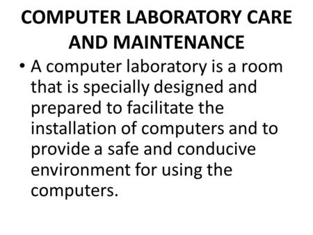 COMPUTER LABORATORY CARE AND MAINTENANCE