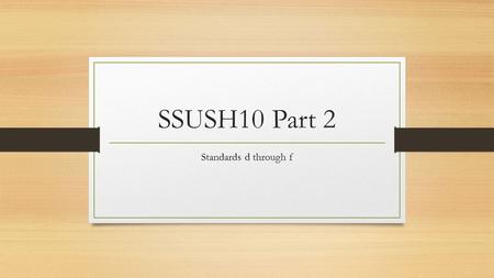 SSUSH10 Part 2 Standards d through f. SSUSH10d: Explain Black Codes, Ku Klux Klan, and other forms of resistance to racial equality during Reconstruction.