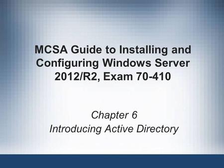 Chapter 6 Introducing Active Directory