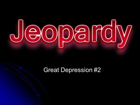 Great Depression #2. NewDeal 10 20 30 40 50 Question 1 - 10 This Depression era legislation set up a payroll tax that would allow retirees to receive.