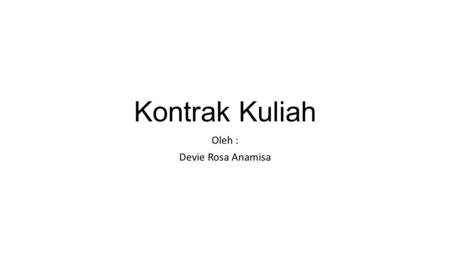 Kontrak Kuliah Oleh : Devie Rosa Anamisa. Materi-Materi 1. Perkembangan Web  kel 1 2. Konsep Dasar Semantic Web 3. Dasar XML 4. XML lanjutan : xmlns.