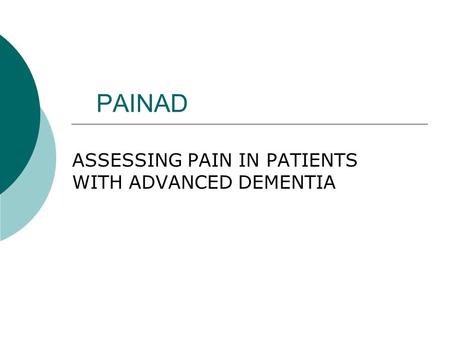 ASSESSING PAIN IN PATIENTS WITH ADVANCED DEMENTIA