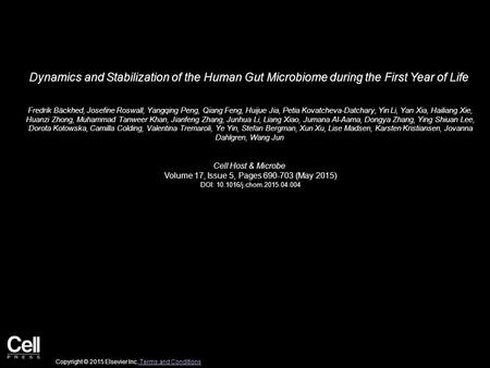 Dynamics and Stabilization of the Human Gut Microbiome during the First Year of Life Fredrik Bäckhed, Josefine Roswall, Yangqing Peng, Qiang Feng, Huijue.