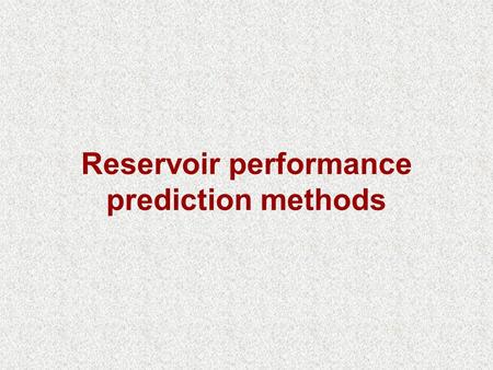 Reservoir performance prediction methods