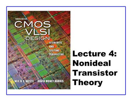 Lecture 4: Nonideal Transistor Theory