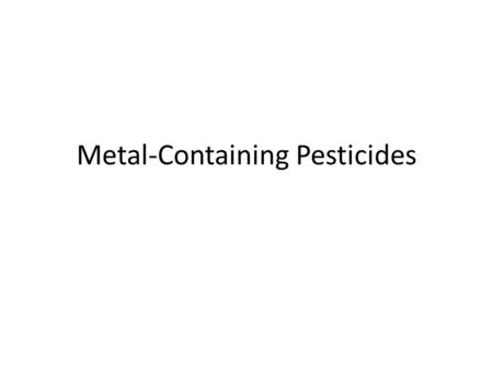 Metal-Containing Pesticides