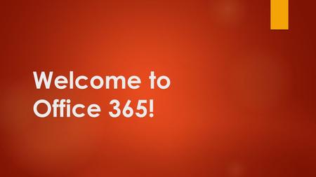 Welcome to Office 365!.