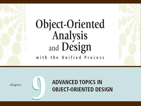 2 Object-Oriented Analysis and Design with the Unified Process Objectives  Explain how statecharts can be used to describe system behaviors  Use statecharts.