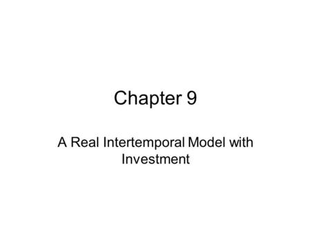 A Real Intertemporal Model with Investment