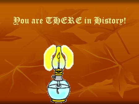 You are THERE in History!. Imagine you are a Colonial Traveler along the King's Highway on a dangerously stormy night in 1775. You cannot continue, it.