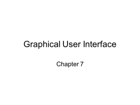 Graphical User Interface Chapter 7. Java Foundation Classes Use the Java Foundation Classes (JFC) to create a graphical user interface for your application.