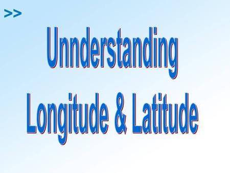 A Brief History of Navigation & Cartography Warm-up: Use the world maps and write down the Latitude/Longitude of Norfolk, Virginia.