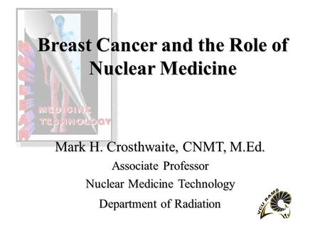 Breast Cancer and the Role of Nuclear Medicine. Breast cancer statistics for 1998 from American Cancer Society estimate more than 182,000 new cases of.