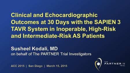 Susheel Kodali, MD on behalf of The PARTNER Trial Investigators