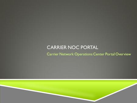 Carrier Network Operations Center Portal Overview