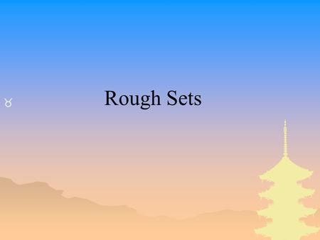 _ Rough Sets. Basic Concepts of Rough Sets _ Information/Decision Systems (Tables) _ Indiscernibility _ Set Approximation _ Reducts and Core.