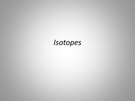 Isotopes. Subatomic Particles # protons = atomic number Carbon - atomic number 6; # of protons 6 # electrons (neutral atom) = # protons Carbon - # protons.