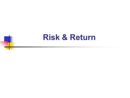 Risk & Return. FIN 591: Financial Fundamentals/Valuation2 Systematic and Unsystematic Risk Total risk decreases as the number of securities in the portfolio.