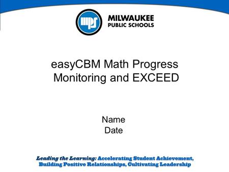 EasyCBM Math Progress Monitoring and EXCEED Name Date.