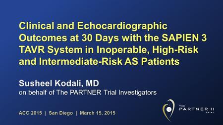 Susheel Kodali, MD on behalf of The PARTNER Trial Investigators