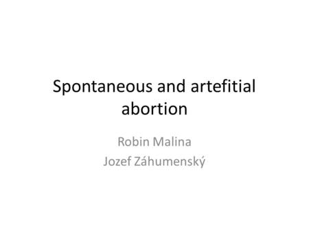 Spontaneous and artefitial abortion