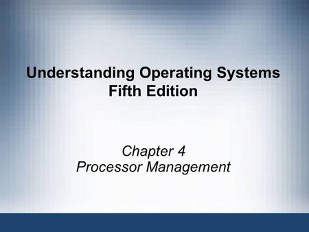 Understanding Operating Systems Fifth Edition