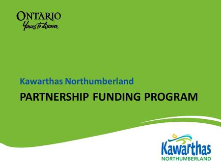 PARTNERSHIP FUNDING PROGRAM Kawarthas Northumberland.