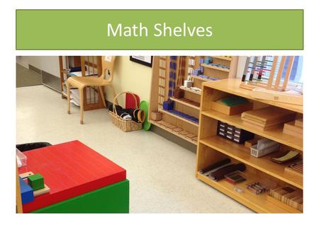 Math Shelves. Math Sequence for Shelves Bead Cabinet Decimal System Memorization in Operation Sequence Addition – Snake game, strip board, memorization.