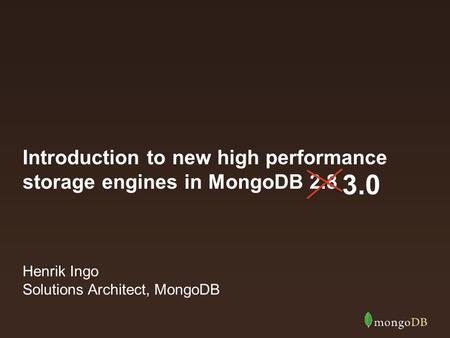 Introduction to new high performance storage engines in MongoDB 2.8