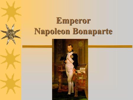 Emperor Napoleon Bonaparte