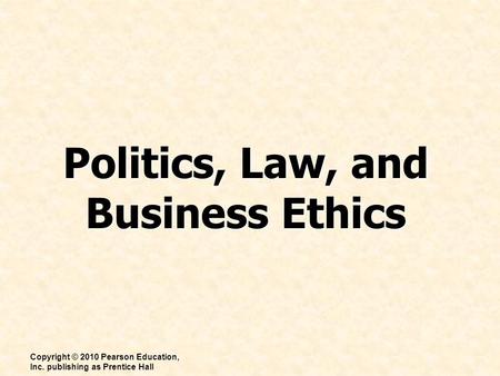 Politics, Law, and Business Ethics